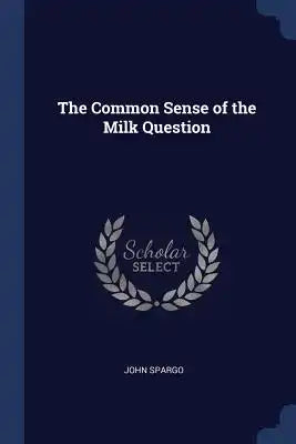 The Common Sense of the Milk Question