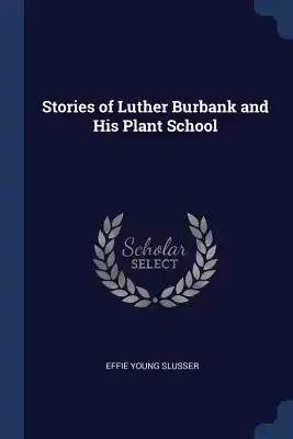 Stories of Luther Burbank and His Plant School