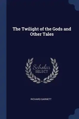 The Twilight of the Gods and Other Tales