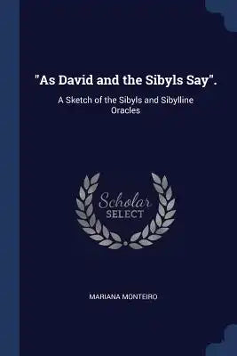 As David and the Sibyls Say.: A Sketch of the Sibyls and Sibylline Oracles