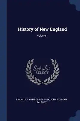 History of New England; Volume 1