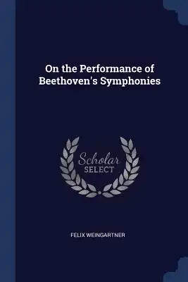 On the Performance of Beethoven's Symphonies