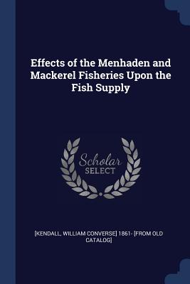 Effects of the Menhaden and Mackerel Fisheries Upon the Fish Supply