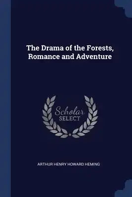 The Drama of the Forests, Romance and Adventure