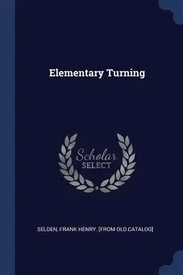Elementary Turning