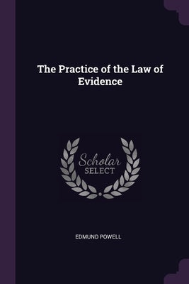 The Practice of the Law of Evidence