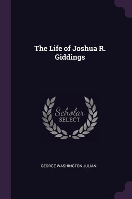 The Life of Joshua R. Giddings