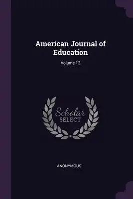 American Journal of Education; Volume 12