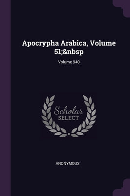 Apocrypha Arabica, Volume 51; Volume 940