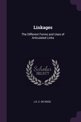 Linkages: The Different Forms and Uses of Articulated Links