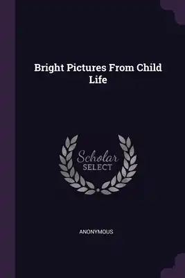 Bright Pictures From Child Life