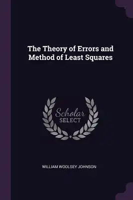 The Theory of Errors and Method of Least Squares
