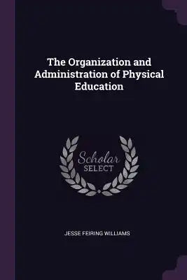 The Organization and Administration of Physical Education