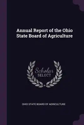 Annual Report of the Ohio State Board of Agriculture
