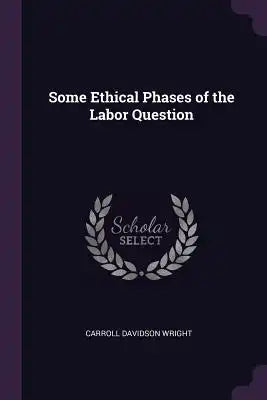 Some Ethical Phases of the Labor Question