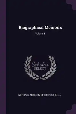 Biographical Memoirs; Volume 1