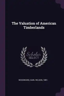 The Valuation of American Timberlands