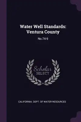 Water Well Standards: Ventura County: No.74-9