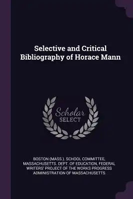 Selective and Critical Bibliography of Horace Mann
