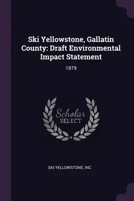 Ski Yellowstone, Gallatin County: Draft Environmental Impact Statement: 1979