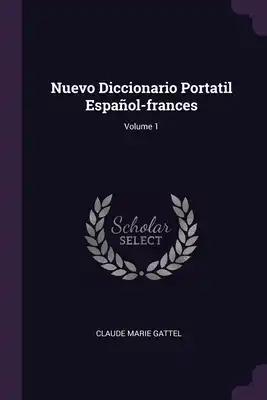 Nuevo Diccionario Portatil Español-frances; Volume 1