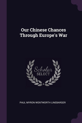 Our Chinese Chances Through Europe's War