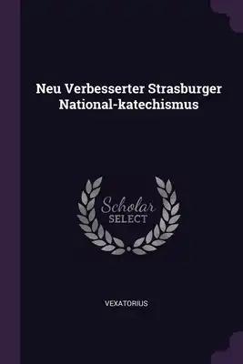 Neu Verbesserter Strasburger National-katechismus