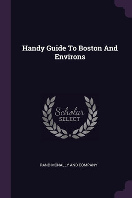 Handy Guide To Boston And Environs