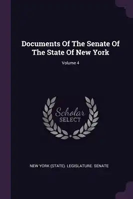 Documents Of The Senate Of The State Of New York; Volume 4