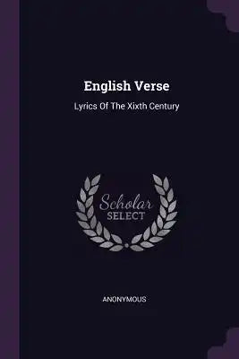 English Verse: Lyrics Of The Xixth Century