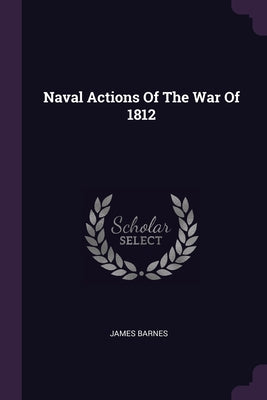 Naval Actions Of The War Of 1812