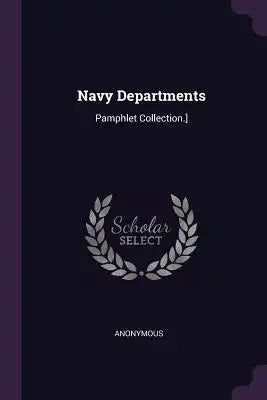 Navy Departments: Pamphlet Collection.]