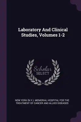 Laboratory and Clinical Studies, Volumes 1-2