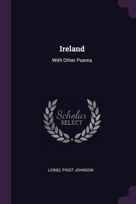 Ireland: With Other Poems
