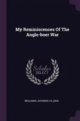 My Reminiscences Of The Anglo-boer War