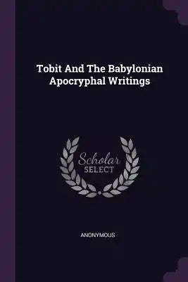 Tobit And The Babylonian Apocryphal Writings