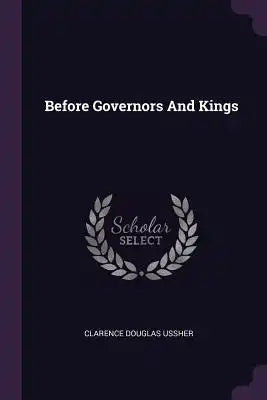 Before Governors And Kings