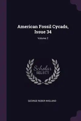 American Fossil Cycads, Issue 34; Volume 2