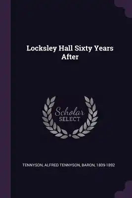Locksley Hall Sixty Years After