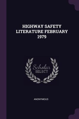 Highway Safety Literature February 1979