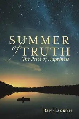 Summer of Truth: The Price of Happiness