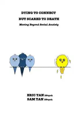 Dying To Connect But Scared To Death: Moving Beyond Social Anxiety