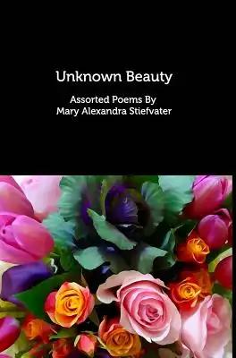 Unknown Beauty: Assorted Poems