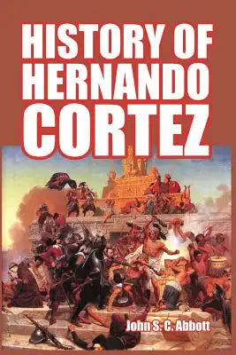 History of Hernando Cortez