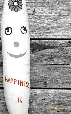 Happiness Is