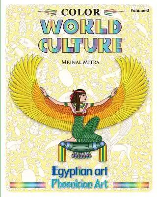 Color World Culture, Volume-3: Egyptian Art, Phoenician Art