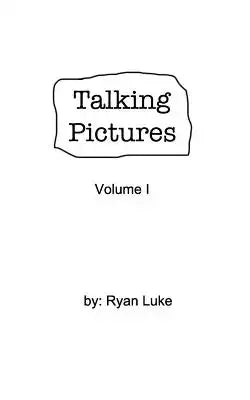 Talking Pictures: Volume I: The first collection of one panel comic strips by Ryan Luke.