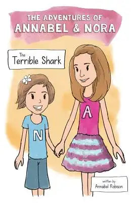 The Adventures of Annabel & Nora: The Terrible Shark - Softcover