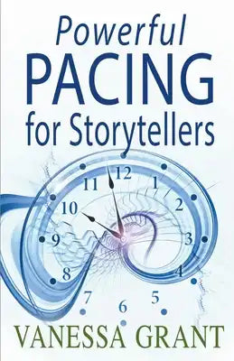 Powerful Pacing for Storytellers