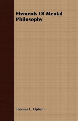 Elements of Mental Philosophy